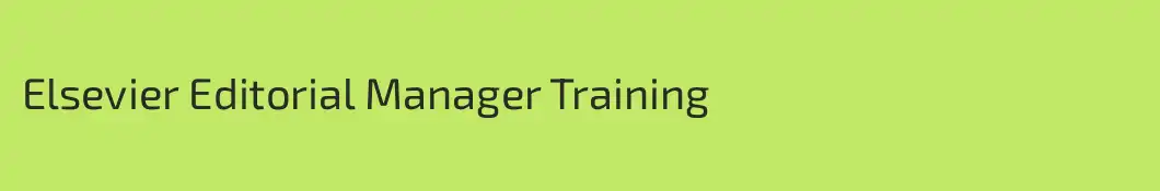Elsevier Editorial Manager Training